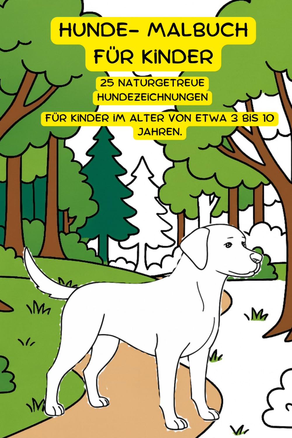 Hundemalbuch für Kinder 3 - 10 Jahre: 25 naturgetreue Hundezeichnungen